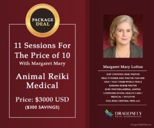 11 Sessions For The Price of 10 With Margaret Mary Animal Reiki Medical