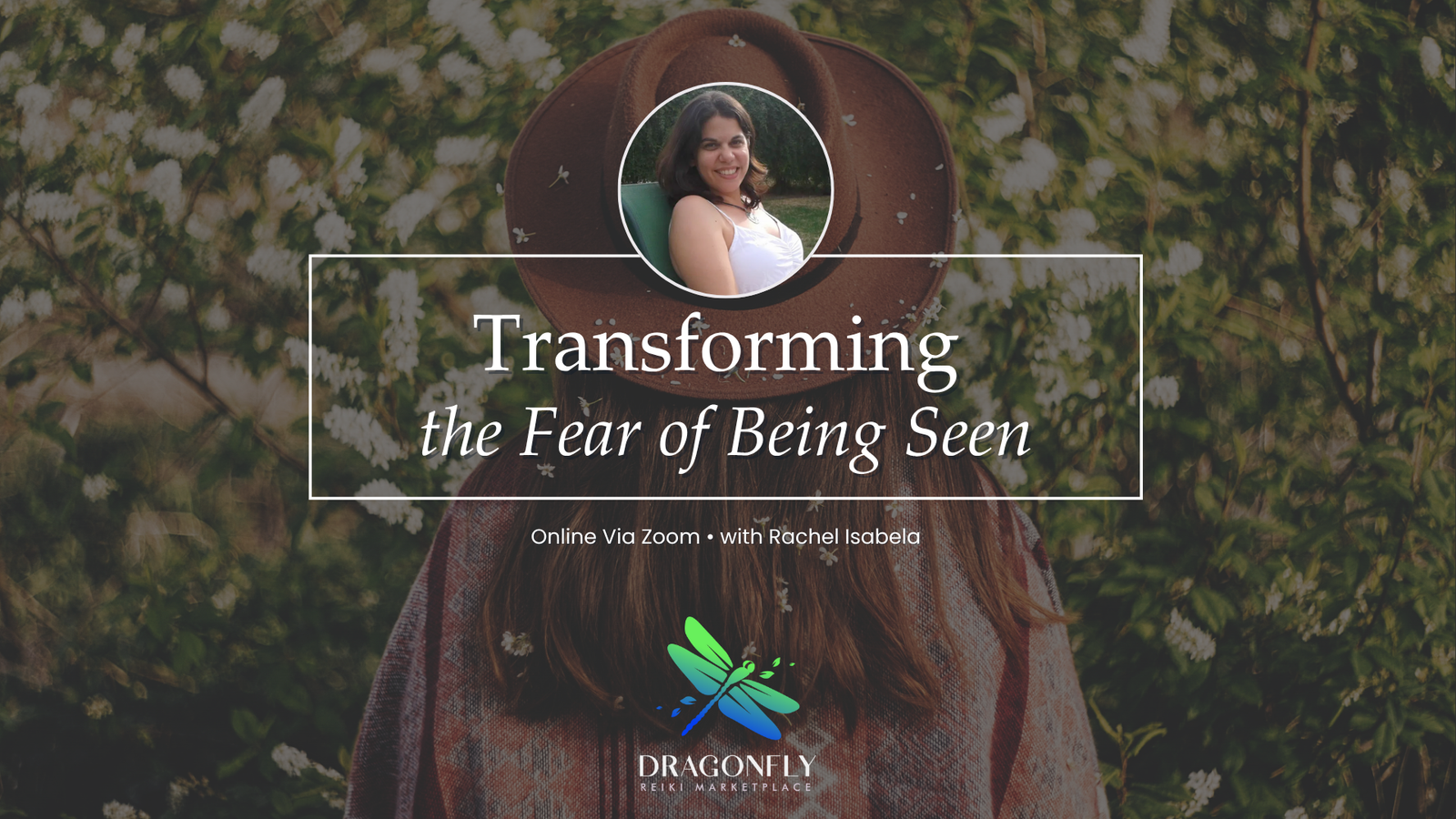 Transforming the Fear of Being Seen